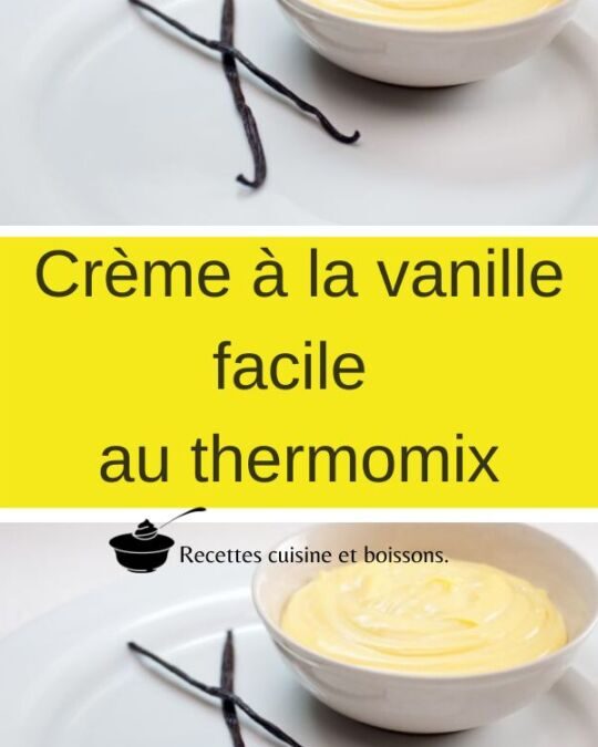 Recette facile de crème dessert vanille au thermomix pour une texture onctueuse
